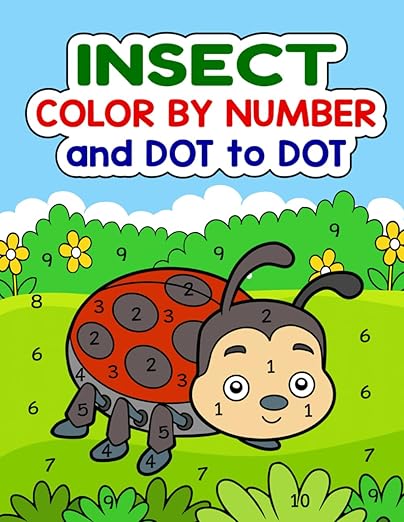 Insect Color by Number and Dot to Dot: Fun and Educational Activity Book with Butterflies, Bees, Ladybugs, Beetles, and More